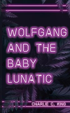 portada Wolfgang & The Baby Lunatic (en Inglés)