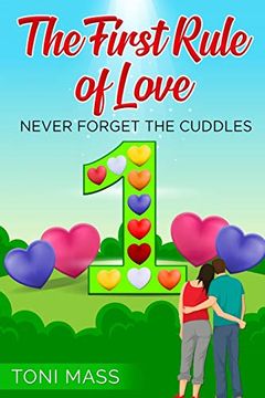 portada The First Rule of Love: Never Forget the Cuddles (en Inglés)