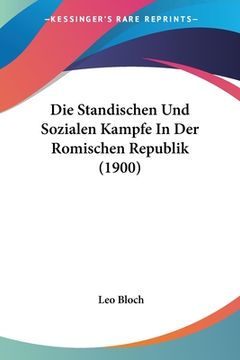 portada Die Standischen Und Sozialen Kampfe In Der Romischen Republik (1900) (en Alemán)