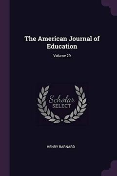 portada The American Journal of Education; Volume 29 (en Inglés)