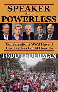 portada Speaker for the Powerless: Conversations We'd Have if Our Leaders Could Hear Us