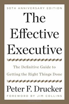 The Effective Executive: The Definitive Guide to Getting the Right Things Done (en Inglés)