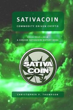 portada Sativacoin - Commodity Driven Crypto (A Concise Sativacoin History Book) (en Inglés)