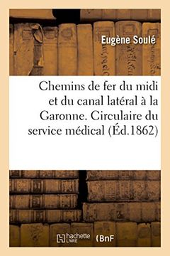 portada Compagnie Des Chemins de Fer Du MIDI & Du Canal Lateral a la Garonne. Circulaire Du Service Medical (Sciences) (French Edition)