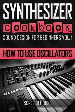 portada Synthesizer Cookbook: How to Use Oscillators (in English)