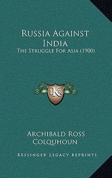 portada russia against india: the struggle for asia (1900) (en Inglés)