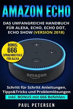 portada Amazon Echo: Das umfangreiche Handbuch für Alexa, Echo, Echo Dot, Echo Show (Version 2018) 