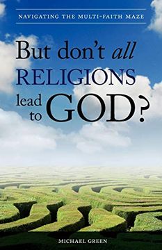portada But Don'T all Religions Lead to God? Navigating the Multi-Faith Maze (en Inglés)