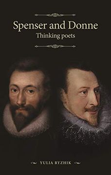 portada Spenser and Donne: Thinking Poets (The Manchester Spenser Mup) 