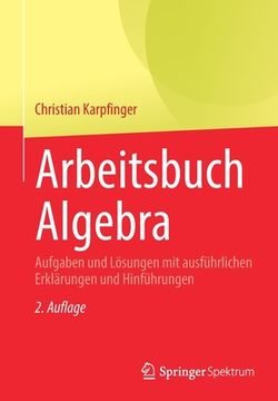 portada Arbeitsbuch Algebra: Aufgaben Und Lösungen Mit Ausführlichen Erklärungen Und Hinführungen (en Alemán)