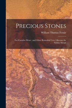 portada Precious Stones: for Curative Wear: and Other Remedial Uses: Likewise the Nobler Metals (in English)