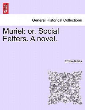 portada muriel: or, social fetters. a novel. (en Inglés)