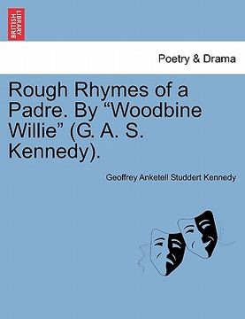 portada rough rhymes of a padre. by "woodbine willie" (g. a. s. kennedy). (en Inglés)