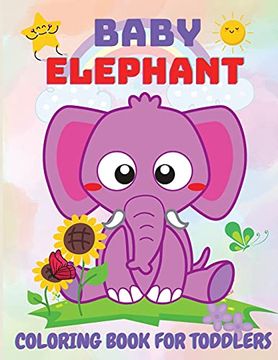 portada Baby Elephant Coloring Book for Kids: Educational Coloring Book With Cute Elephant, Baby Elephant, Easy Activity Book for Boys and Girls