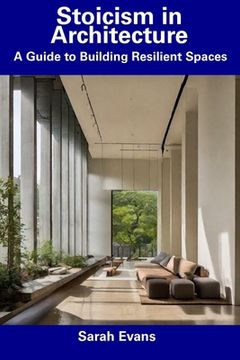 portada Stoicism in Architecture: A Guide to Building Resilient Spaces