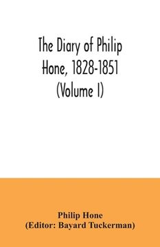 portada The Diary of Philip Hone, 1828-1851 (Volume i) Paperback (en Inglés)