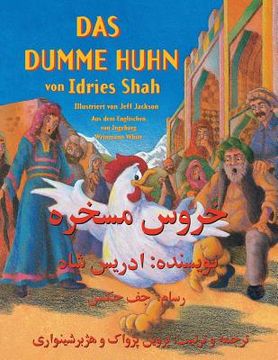 portada Das dumme Huhn: Zweisprachige Ausgabe Deutsch-Dari (en Alemán)