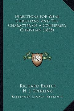 portada directions for weak christians; and the character of a confirmed christian (1835) (in English)