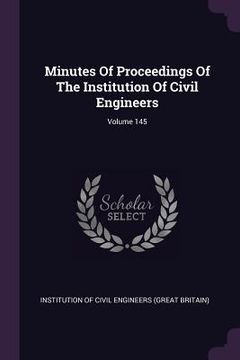 portada Minutes Of Proceedings Of The Institution Of Civil Engineers; Volume 145 (en Inglés)