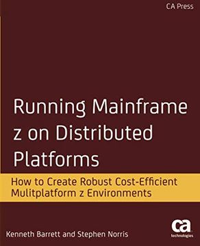 portada Running Mainframe z on Distributed Platforms: How to Create Robust Cost-Efficient Multiplatform z Environments (en Inglés)