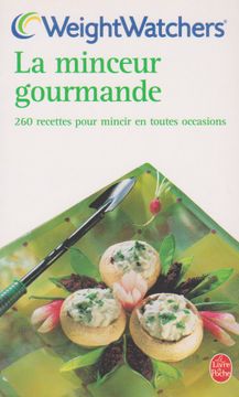 portada La Minceur Gourmande: 260 Recettes Pour Mincir en Toutes Occasions