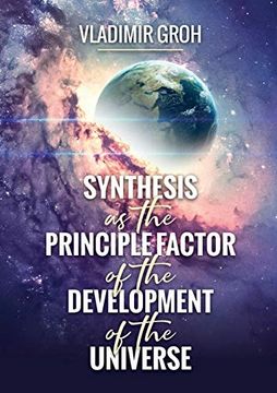 portada Synthesis as the Principle Factor of the Development of the Universe (en Inglés)