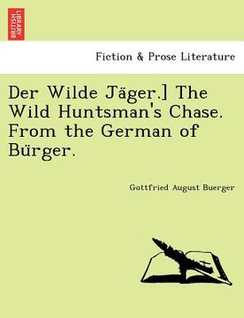 portada der wilde ja ger.] the wild huntsman's chase. from the german of bu rger. (en Inglés)