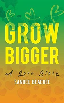 portada Grow Bigger: A Love Story (en Inglés)