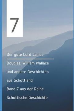 portada Der gute Lord James Douglas, William Wallace und andere Geschichten aus Schottland (in German)
