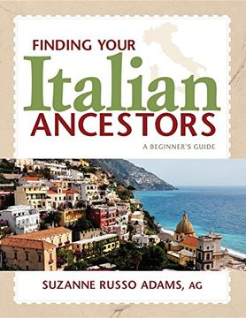 portada Finding Your Italian Ancestors: A Beginner's Guide (Finding Your Ancestors) (en Inglés)