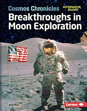 portada Breakthroughs in Moon Exploration (Alternator Books: Cosmos Chronicles) 