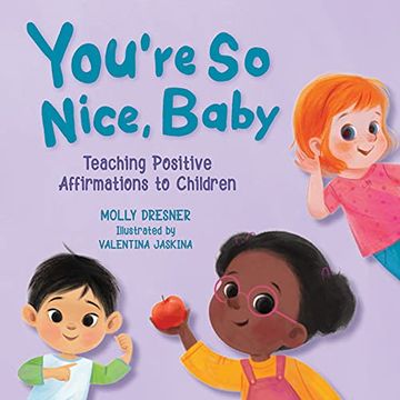 portada You'Re so Nice, Baby: Teaching Positive Affirmations to Children (en Inglés)