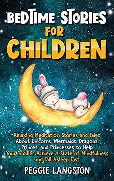 portada Bedtime Stories for Children: Relaxing Meditation Stories and Tales About Unicorns, Mermaids, Dragons, Princes, and Princesses to Help Your Toddler Achieve a State of Mindfulness and Fall Asleep Fast 