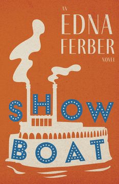 portada Show Boat - An Edna Ferber Novel;With an Introduction by Rogers Dickinson (en Inglés)