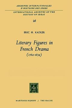 portada literary figures in french drama (1784 1834) (en Inglés)
