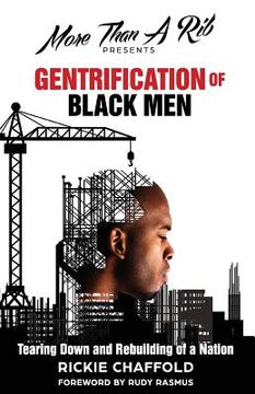 portada Gentrification of Black Men: The Tearing Down and Rebuilding of a Nation (en Inglés)