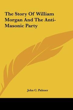 portada the story of william morgan and the anti-masonic party