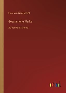 portada Gesammelte Werke: Achter Band: Dramen (en Alemán)