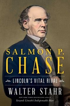 portada Salmon p. Chase: Lincoln'S Vital Rival (en Inglés)