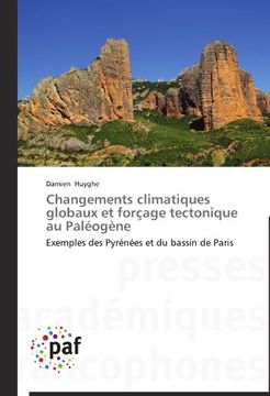 portada Changements climatiques globaux et forçage tectonique au Paléogène: Exemples des Pyrénées et du bassin de Paris