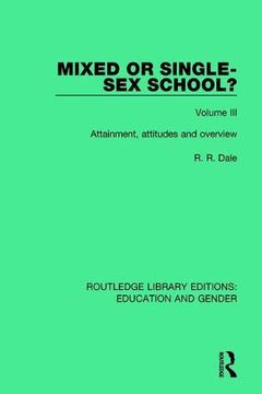 portada Mixed or Single-Sex School? Volume 3: Attainment, Attitudes and Overview (in English)