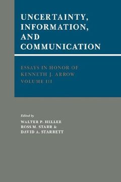 portada Essays in Honor of Kenneth j. Arrow: Volume 3, Uncertainty, Information, and Communication 