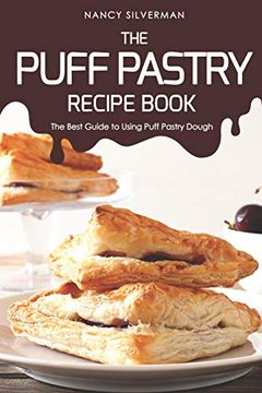 portada The Puff Pastry Recipe Book: The Best Guide to Using Puff Pastry Dough (en Inglés)