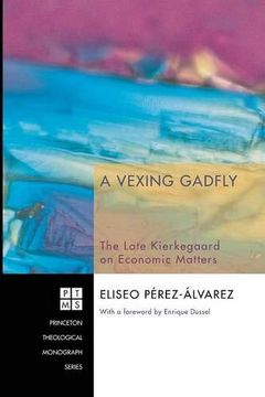 portada A Vexing Gadfly: The Late Kierkegaard on Economic Matters (Princeton Theological Monograph) (en Inglés)