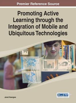 portada Promoting Active Learning through the Integration of Mobile and Ubiquitous Technologies