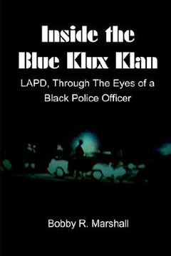 portada Inside the Blue Klux Klan: Lapd, Through the Eyes of a Black Police Officer (en Inglés)