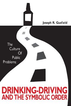 portada The Culture of Public Problems: Drinking-Driving and the Symbolic Order 