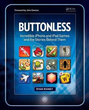 portada Buttonless: Incredible iPhone and iPad Games and the Stories Behind Them (en Inglés)