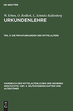 portada Handbuch der Mittelalterlichen und Neueren Geschichte. Hilfswissenschaften. / die Privaturkunden des Mittelalters (in German)