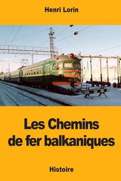 portada Les Chemins de fer balkaniques (en Francés)